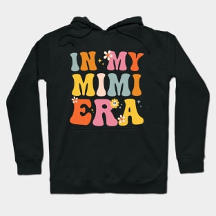 In My Mimi Era Funny Sarcastic Groovy Retro Mothers Day Hoodie